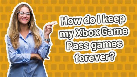 How do I keep Game Pass games forever?